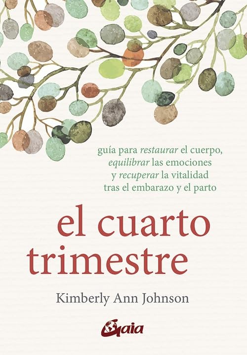 Libro: El cuarto trimestre: Guía para restaurar el cuerpo, equilibrar las emociones y recuperar la vitalidad tras el embarazo y el parto
