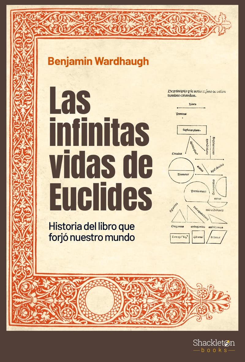Libro: Las infinitas vidas de Euclides: Historia del libro que forjó nuestro mundo (Shackleton Books)