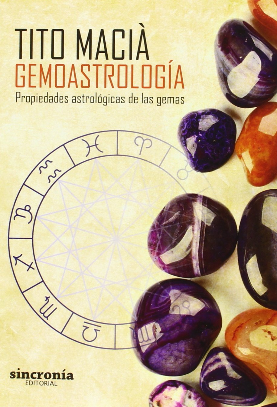 Libro: GEMOASTROLOGÍA: Propiedades astrológicas de las gema