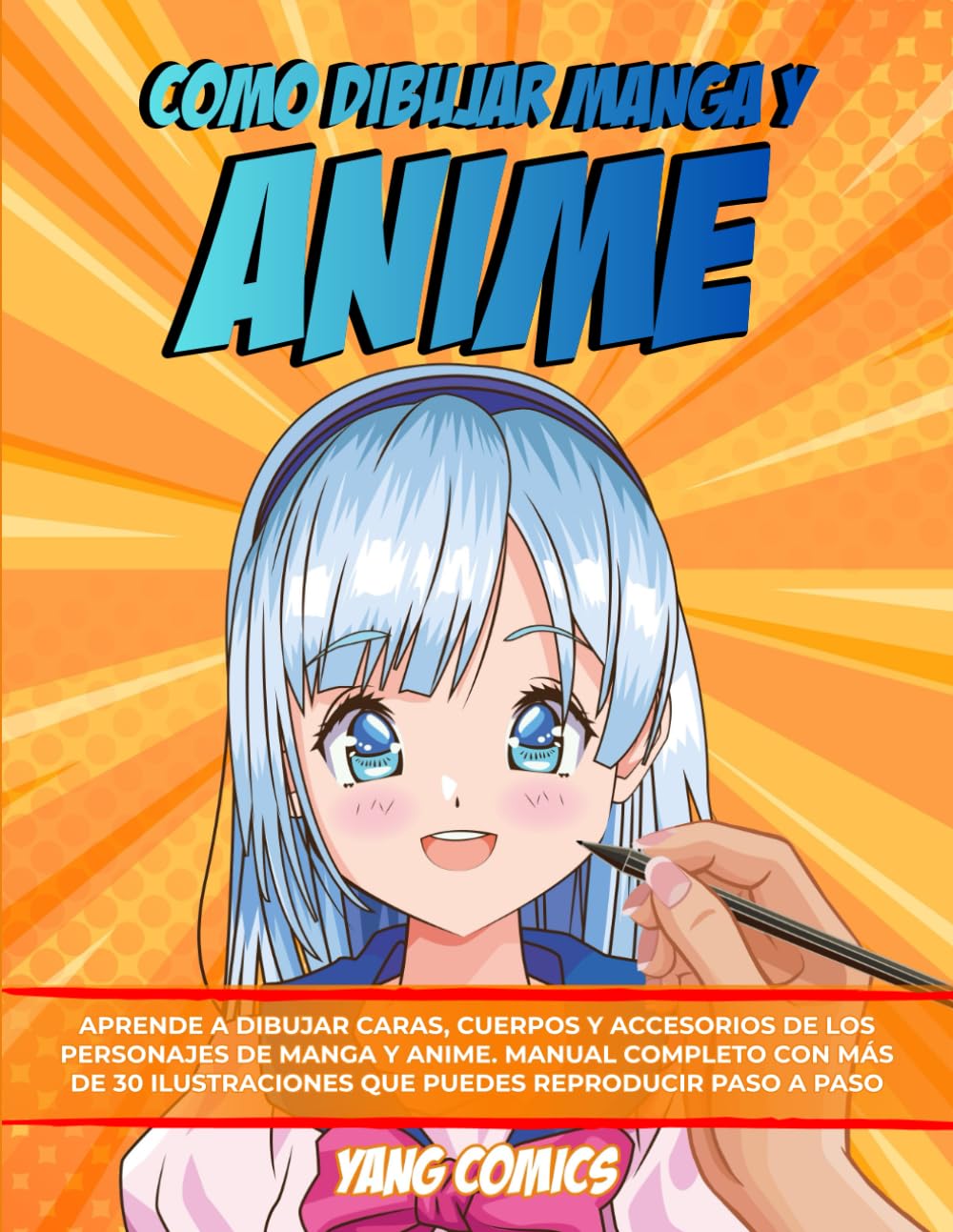 Libro: Como Dibujar Manga y Anime: Aprende a Dibujar Caras, Cuerpos y Accesorios de los Personajes de Manga y Anime. Manual Completo con mas de 30 Ilustraciones que puedes Reproducir paso a paso