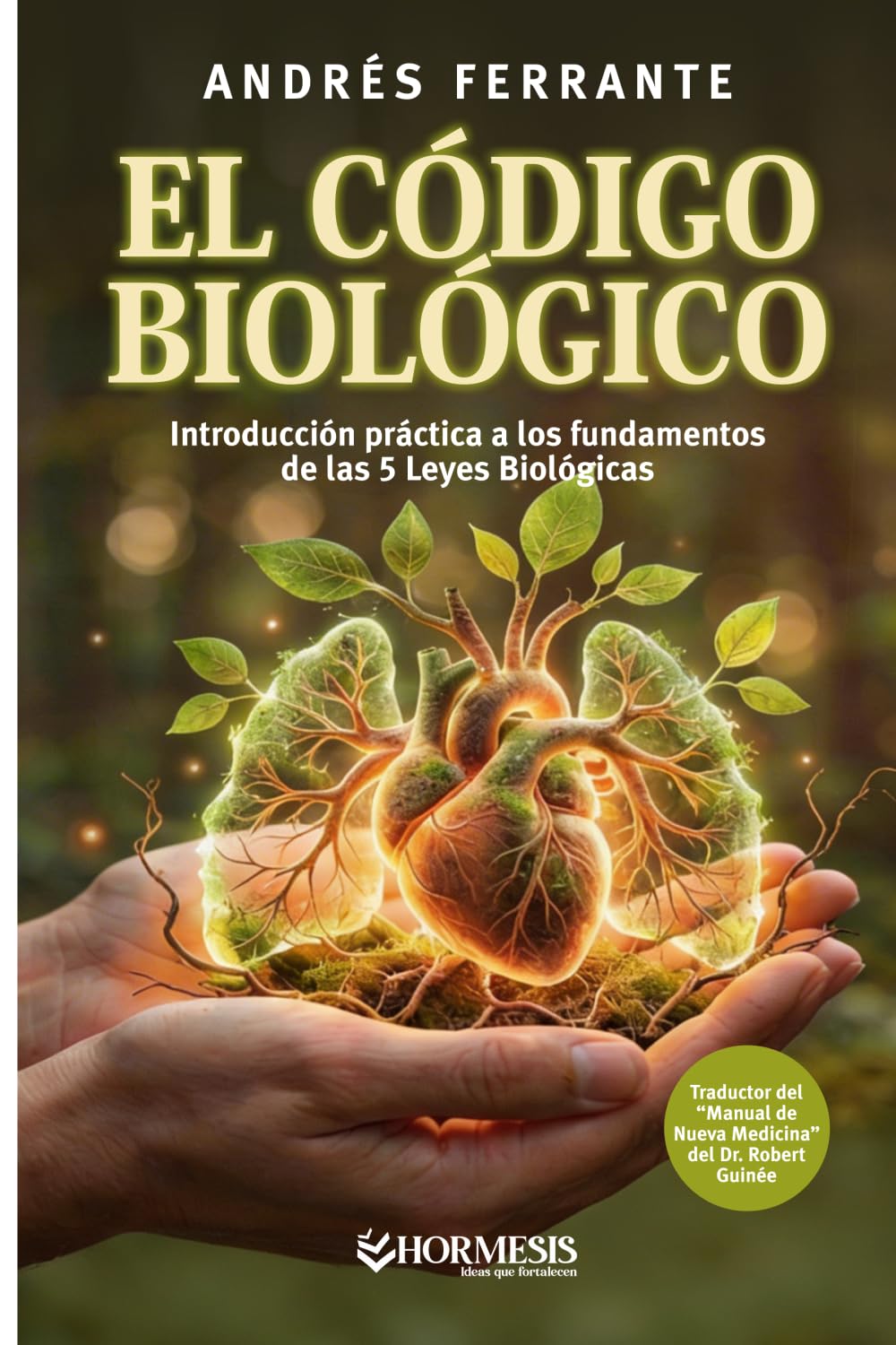 Libro: El Código Biológico: Introducción práctica a los fundamentos de las 5 Leyes Biológicas