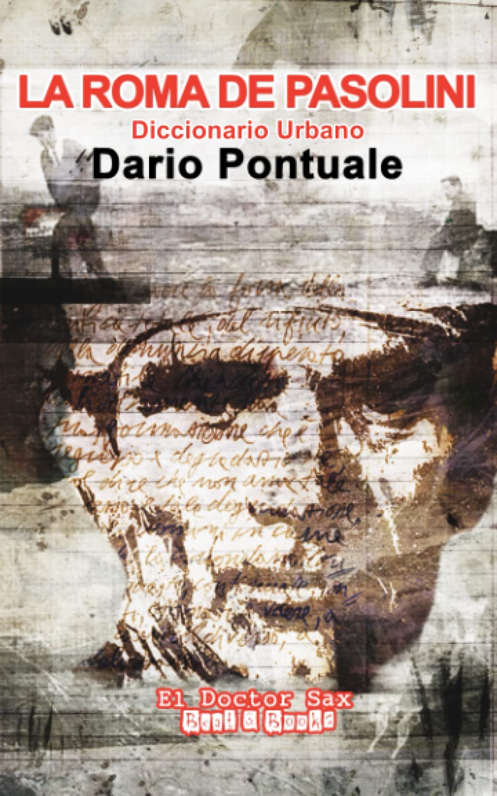 Libro: La Roma de Pasolini: Diccionario urbano: (El Doctor Sax - Beat & Books) (Spanish Edition)