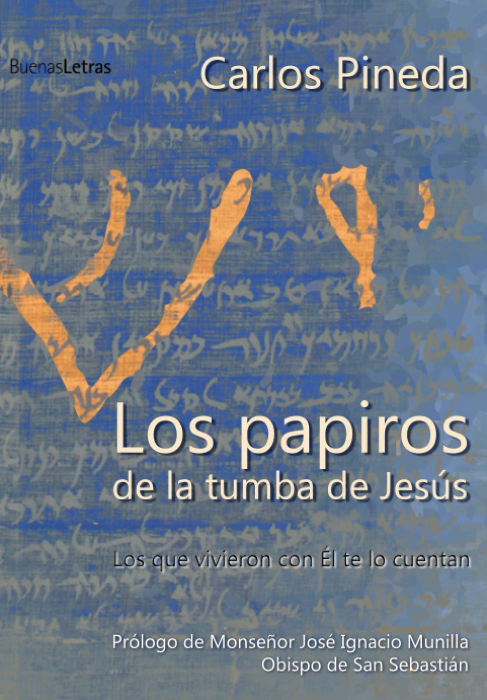 Libro: Los papiros de la tumba de Jesús: Los que vivieron con Él, te lo cuentan (Spanish Edition)