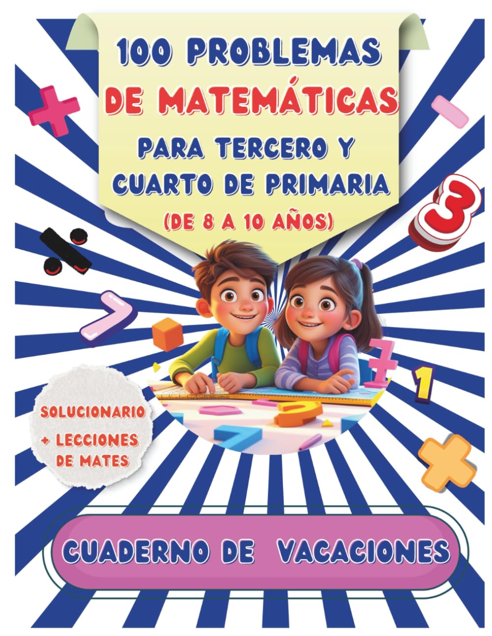 Libro: 100 PROBLEMAS DE MATEMÁTICAS PARA TERCERO Y CUARTO DE PRIMARIA: CUADERNO DE PROBLEMAS PARA EL VERANO (Spanish Edition)