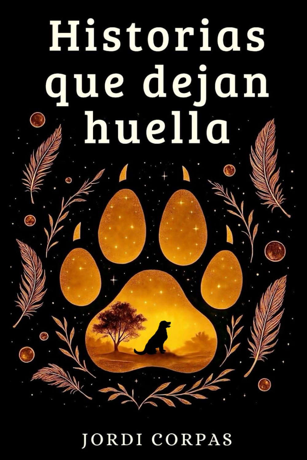 Libro: Historias que dejan huella: 50 historias reales de animales que transforman vidas, inspiran y conmueven