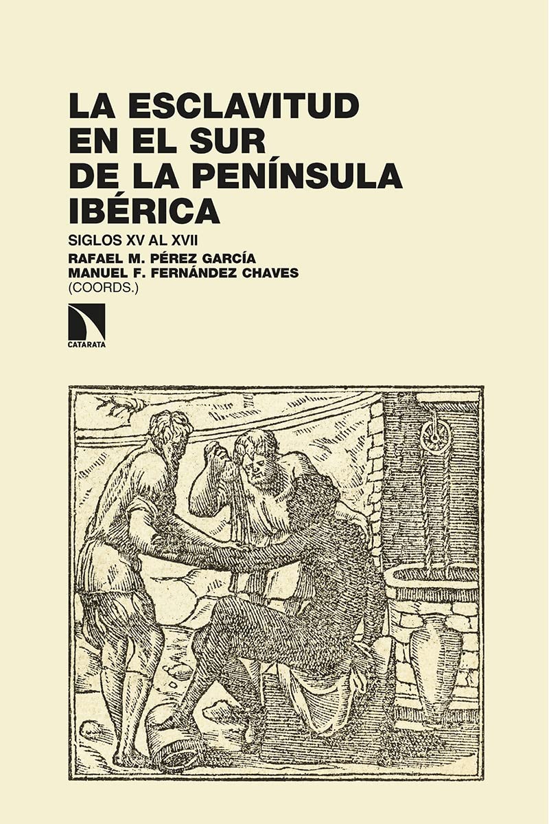 Libro: La esclavitud en el sur de la península ibérica: Siglos XV al XVII. Demografía e historia social