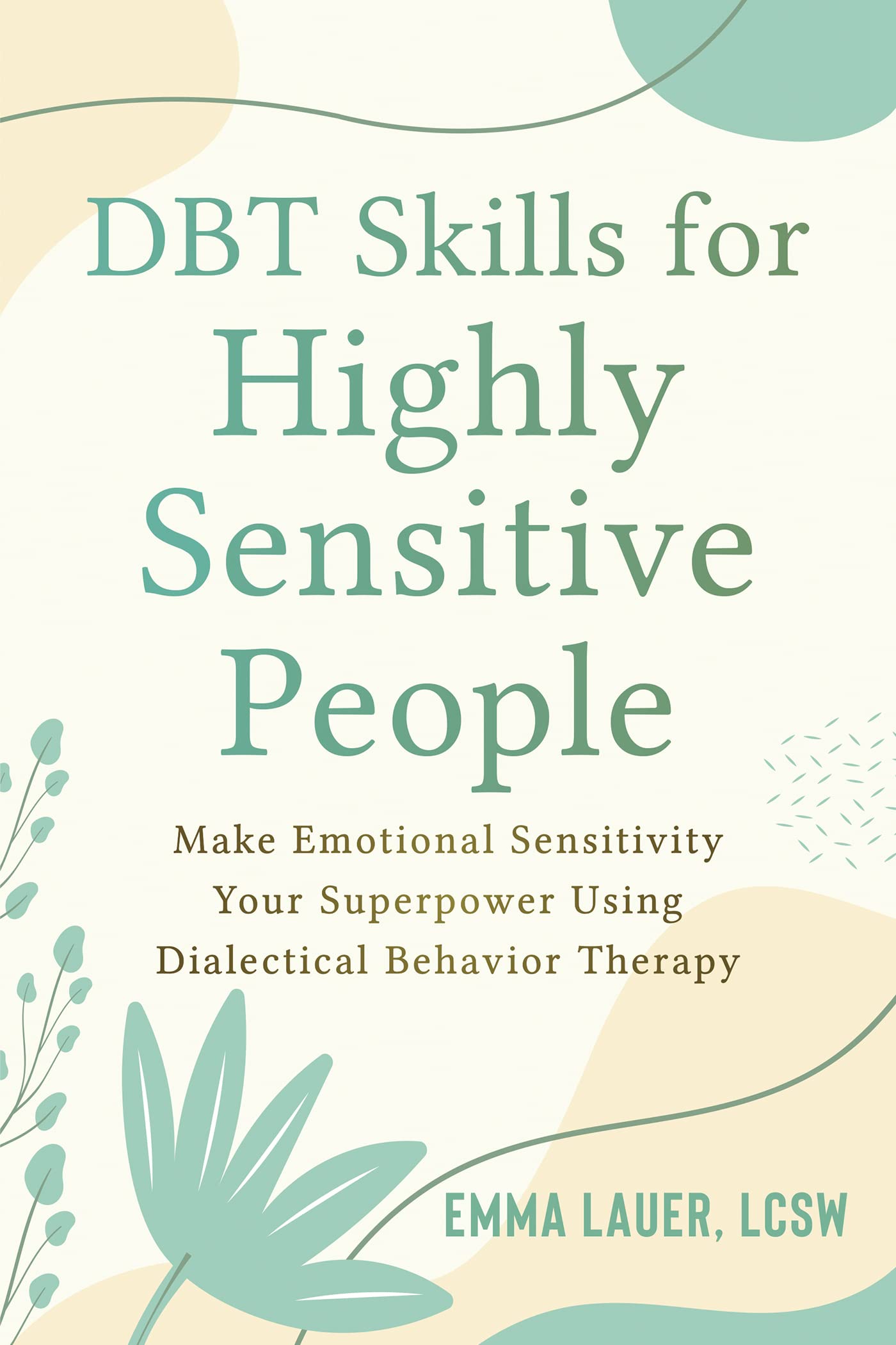 Libro: DBT Skills for Highly Sensitive People: Make Emotional Sensitivity Your Superpower Using Dialectical Behavior Therapy