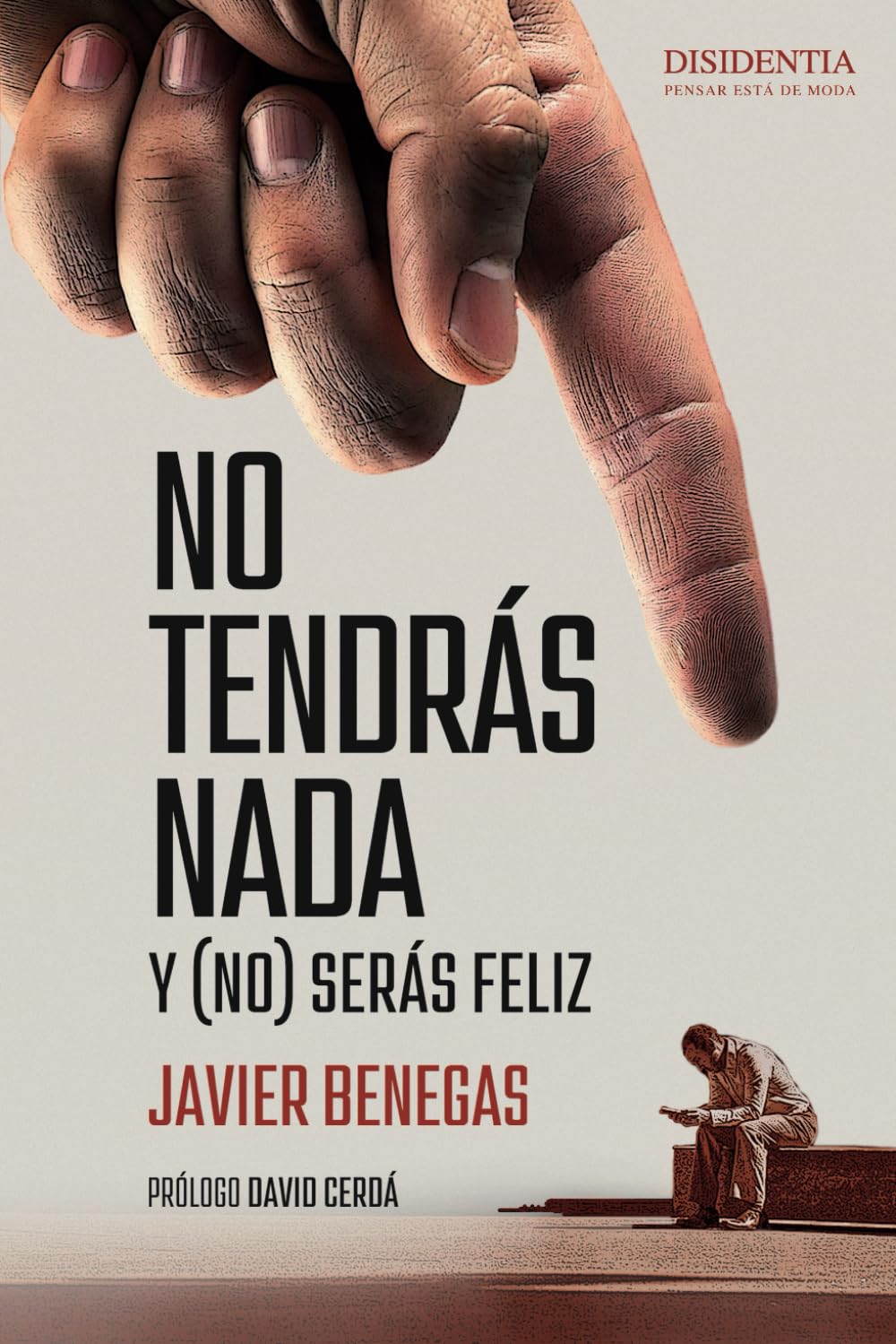 Libro: No tendrás nada y (no) serás feliz: Claves sobre el empobrecimiento promovido por las élites (Spanish Edition)
