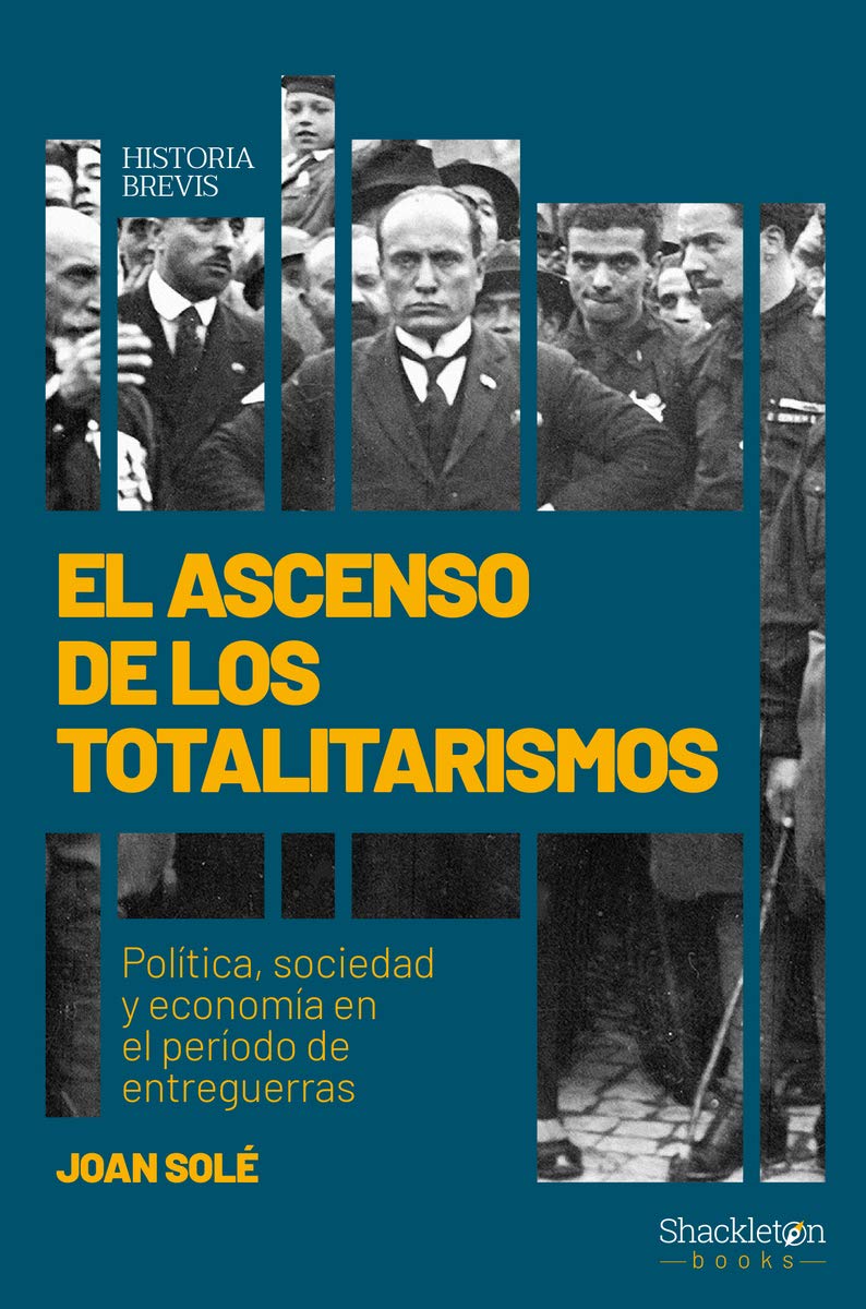 Libro: El ascenso de los totalitarismos: Política, sociedad y economía en el período de entreguerras (Historia Brevis)