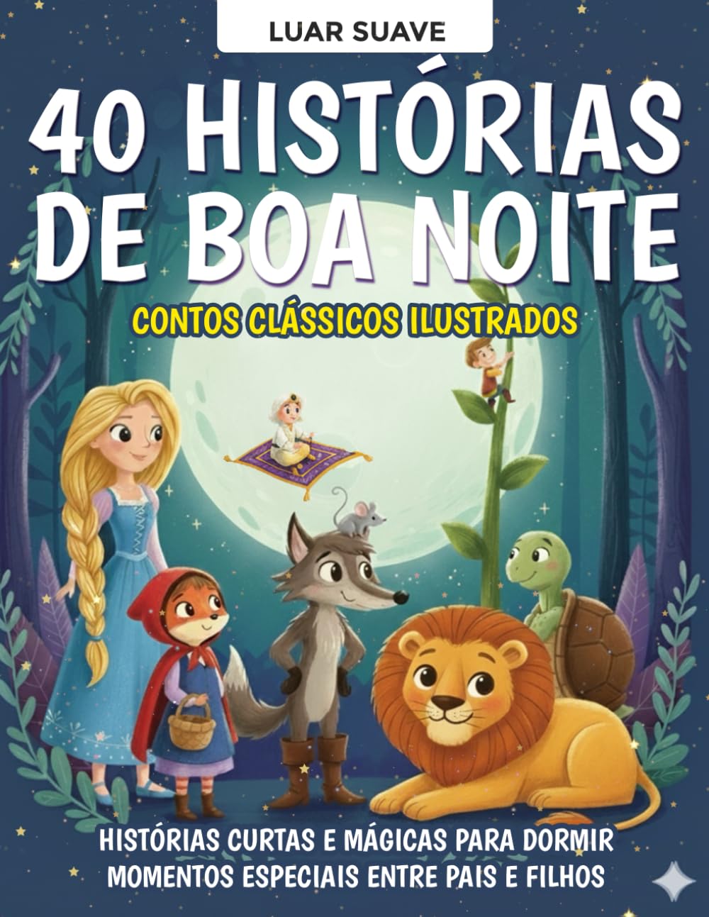 40 Histórias de Boa Noite – Contos Clássicos Ilustrados para Crianças de 3 a 8 Anos: Encante cada noite com histórias curtas e mágicas para dormir – ... para momentos especiais entre pais e filhos
