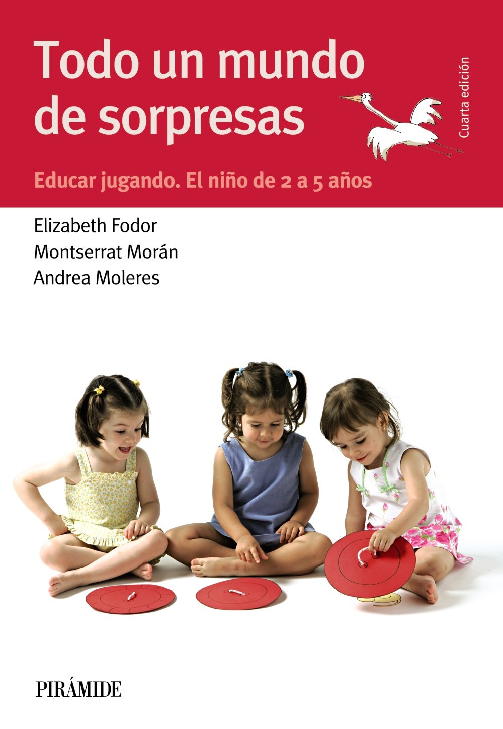 Libro: Todo un mundo de sorpresas: Educar jugando. El niño de 2 a 5 años (Guías para padres y madres)