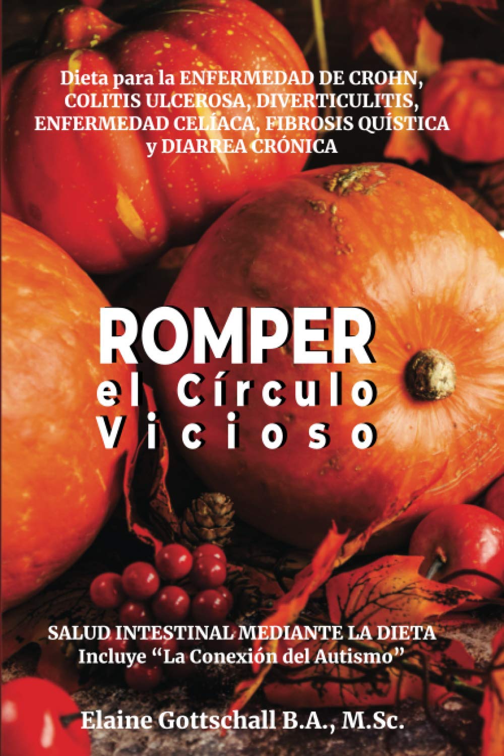 Libro: ROMPER EL CÍRCULO VICIOSO: SALUD INTESTINAL MEDIANTE LA DIETA (Spanish Edition)