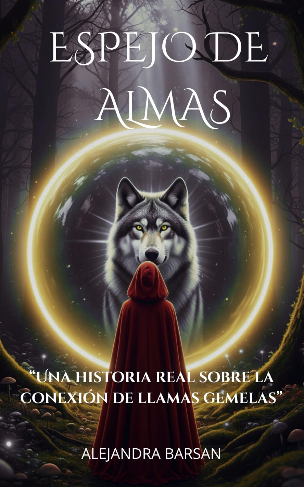 Libro: ESPEJO DE ALMAS: "Una historia real sobre la conexión que trasciende el tiempo y el cuerpo" (Spanish Edition)