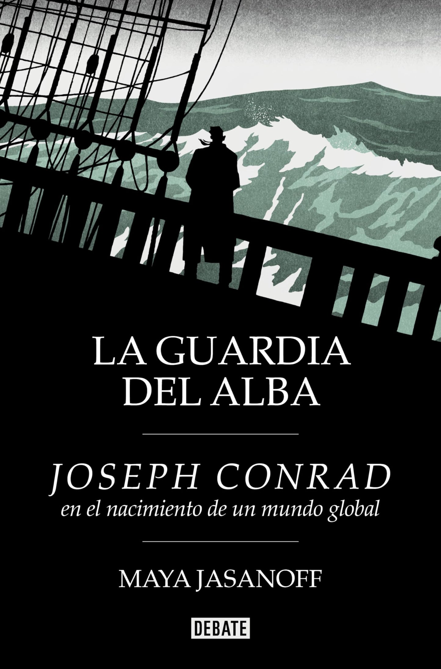 Libro: La guardia del alba: Joseph Conrad en el nacimiento de un mundo global