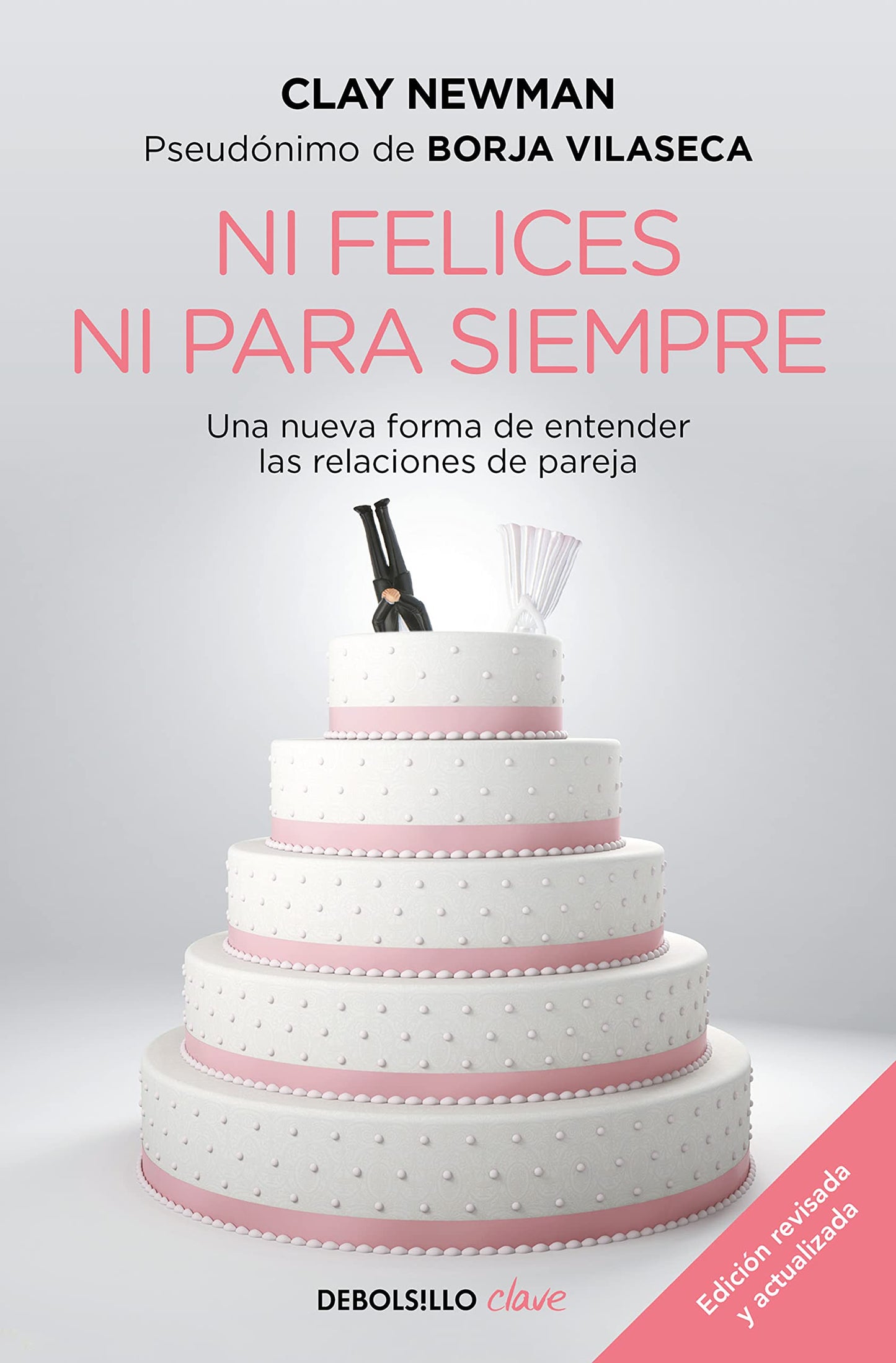 Libro: Ni felices ni para siempre: Una Nueva Forma De Entender Las Relaciones De Pareja (Clave)