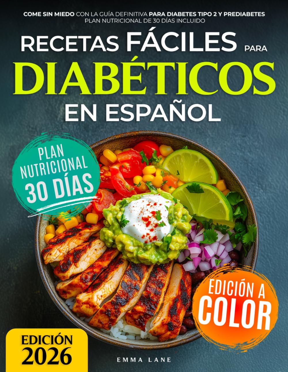 Recetas Fáciles para Diabéticos en Español: Come Sin Miedo con la Guía Definitiva para Diabetes Tipo 2 y Prediabetes | Plan Nutricional de 30 Días Incluido (Diabetes Made Simple)
