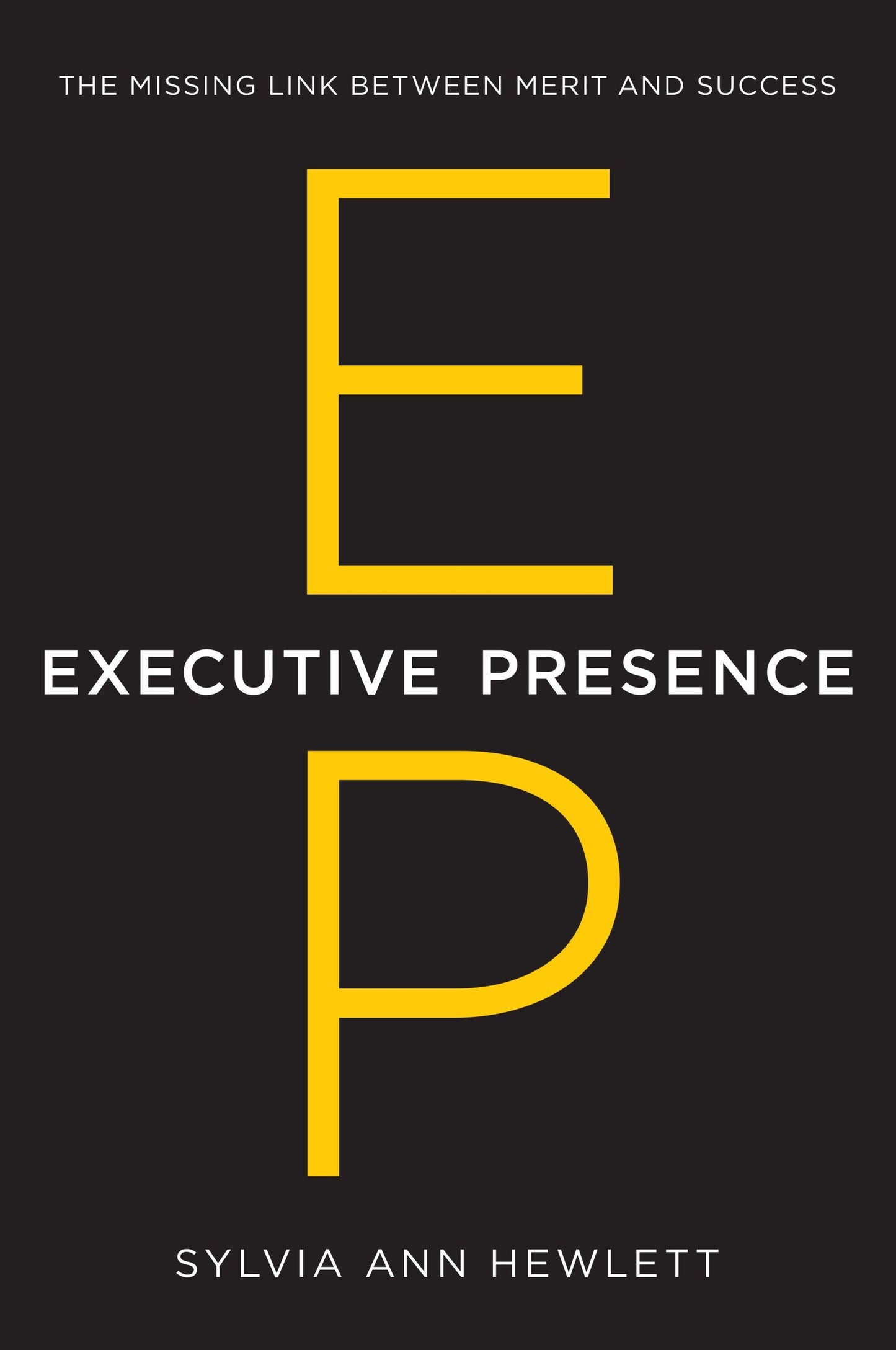 Libro: Executive Presence: The Missing Link Between Merit and Success