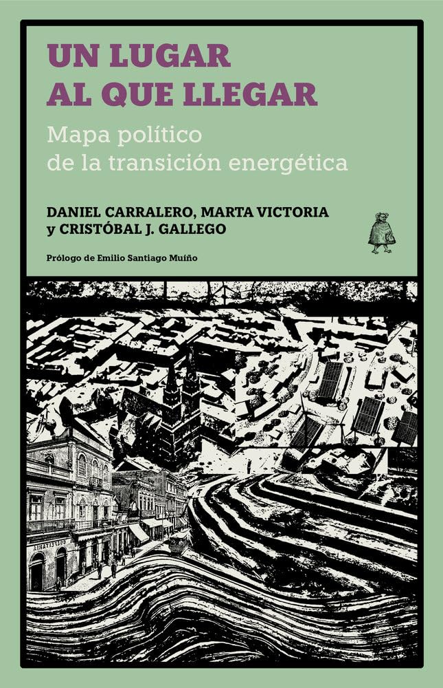 Libro: Un lugar al que llegar: Mapa político de la transición energética: 6 (Regiones Salvajes)