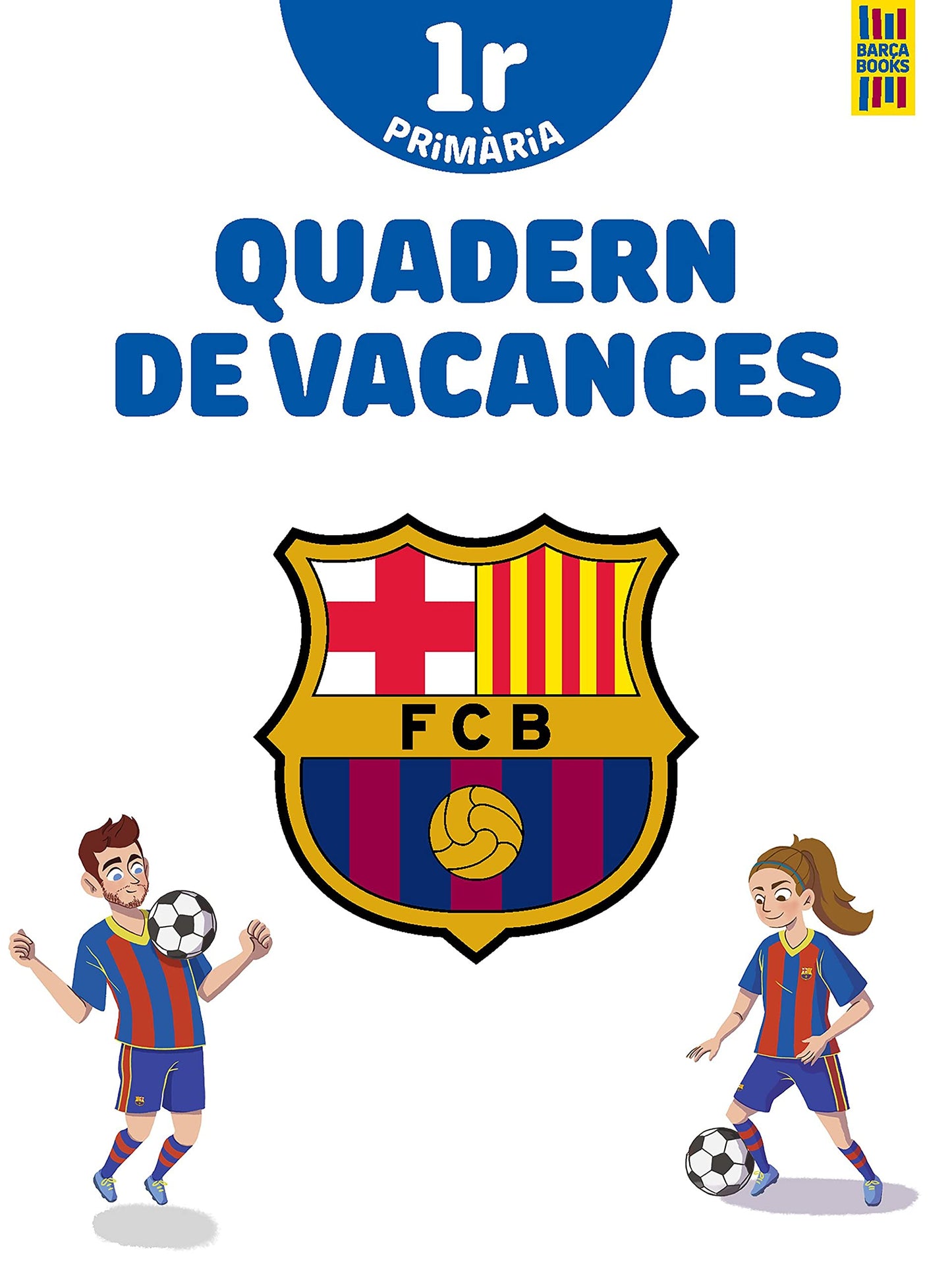 Libro: Barça. Quadern de vacances. 1r de Primària (Barça Books)