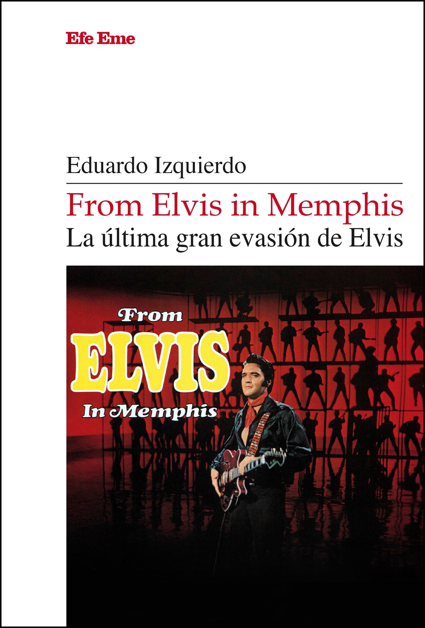 Libro: From Elvis in Memphis. La última gran evasión de Elvis