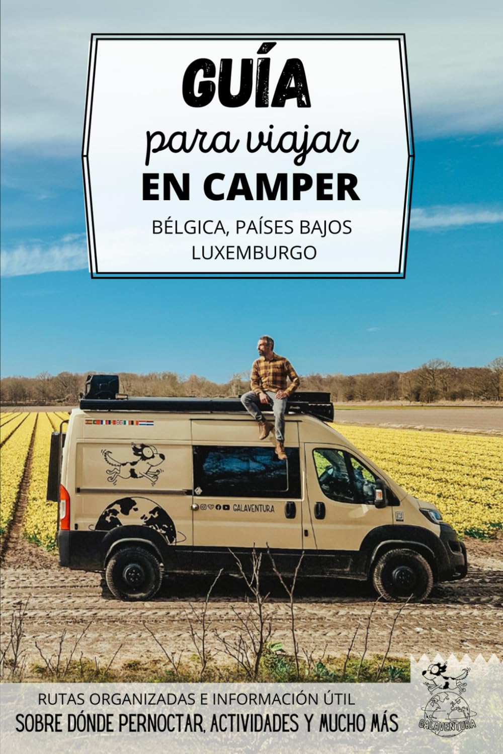 Libro: Guía para viajar en camper por Bélgica, Países Bajos y Luxemburgo: Cómo recorrer Holanda y el centro de Europa por carretera (Rutas por Europa en furgoneta o autocaravana)