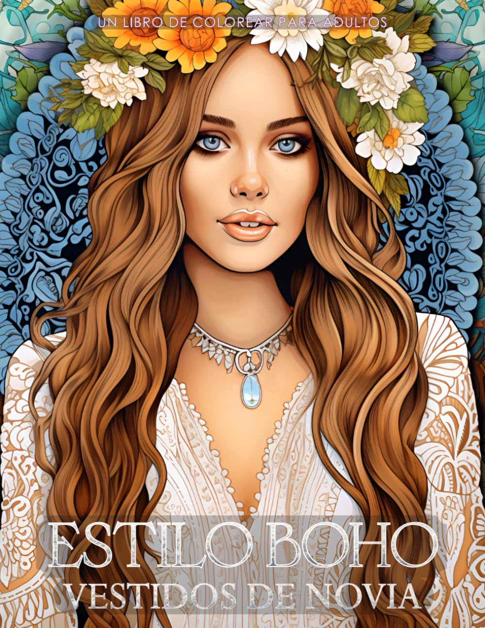 Libro: Vestidos de Novia Estilo Boho - Libro de colorear para adultos con ilustraciones de diseño de moda bohemio.: El vestido de tus sueños para tu boda de ... de moda para colorear) (Spanish Edition)