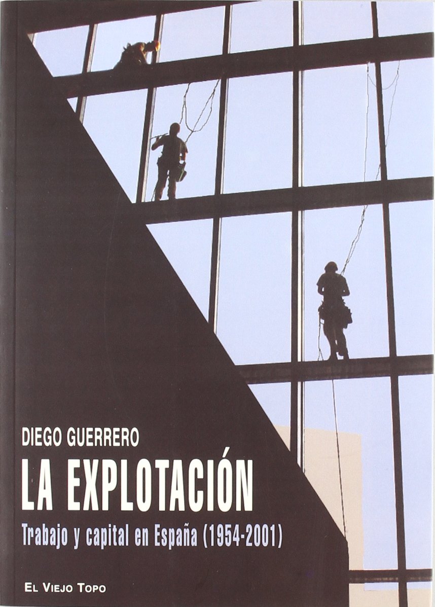 Libro: La explotación: Trabajo y capital en España (1954-2001)