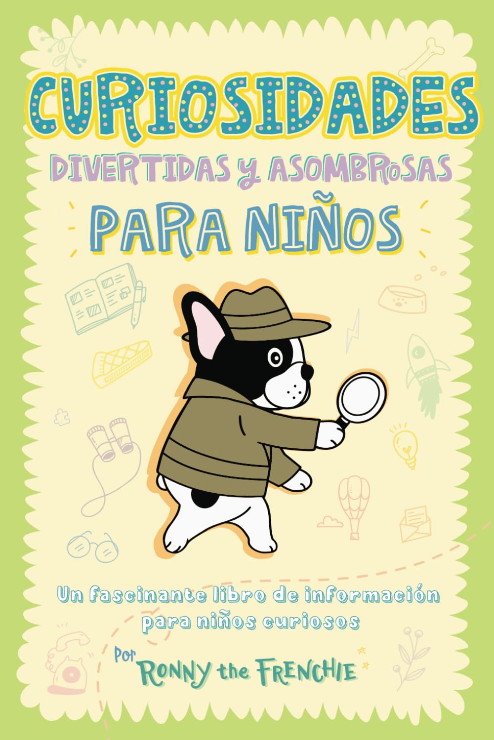 Libro: Curiosidades divertidas y asombrosas para niños: Un fascinante libro de información para niños curiosos (Spanish Edition)