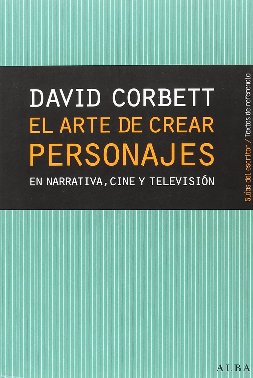 Libro: El arte de crear personajes: En narrativa, cine y televisión (Guías del escritor/Textos de referencia)
