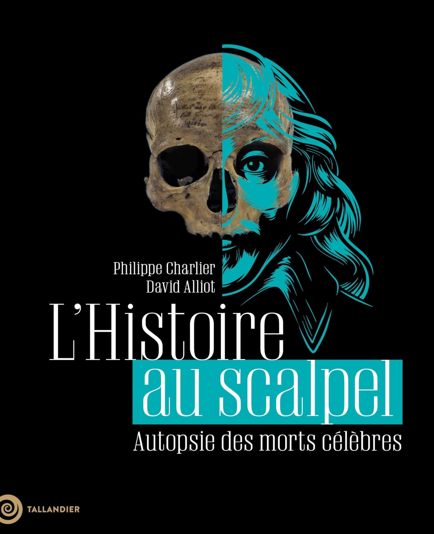 Libro: L'Histoire au scalpel: Autopsie des morts célèbres