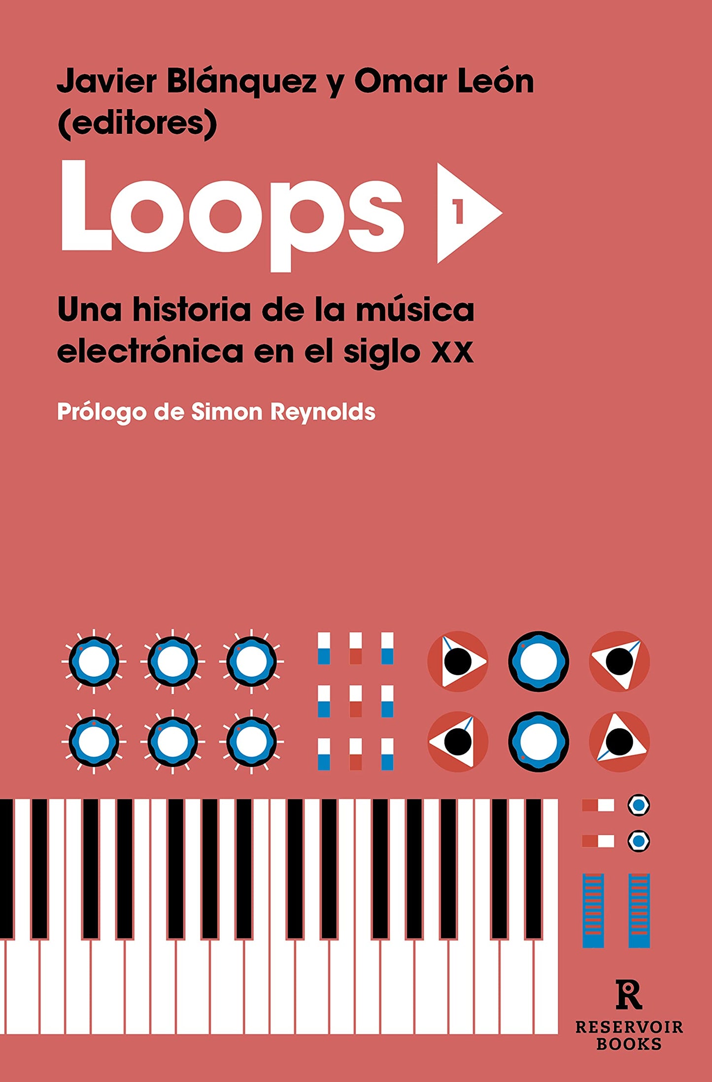 Libro: Loops 1: Una historia de la música electrónica en el siglo XX (Reservoir Narrativa)