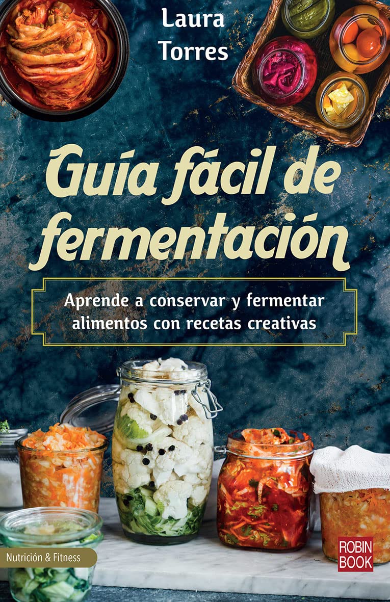 Libro: Guía fácil de fermentación: Aprende a conservar y fermentar alimentos con recetas creativas (Nutrición & Fitnes) (Spanish Edition)