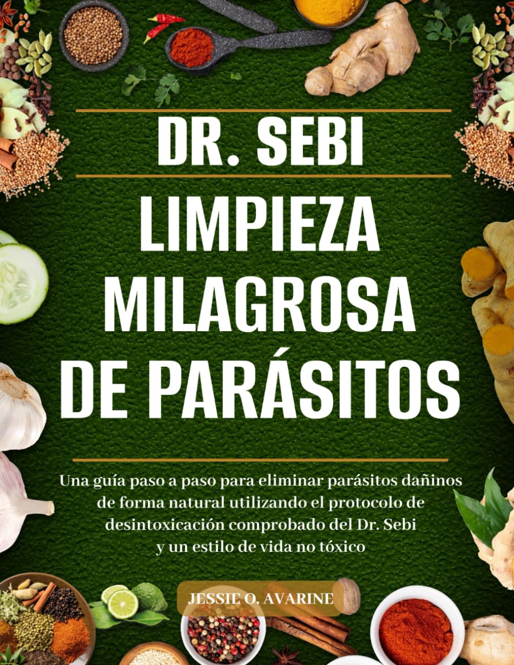 Libro: DR. SEBI LIMPIEZA MILAGROSA DE PARÁSITOS: Una guía paso a paso para eliminar parásitos dañinos de forma natural utilizando el protocolo de ... un estilo de vida no tóxico (Spanish Edition)