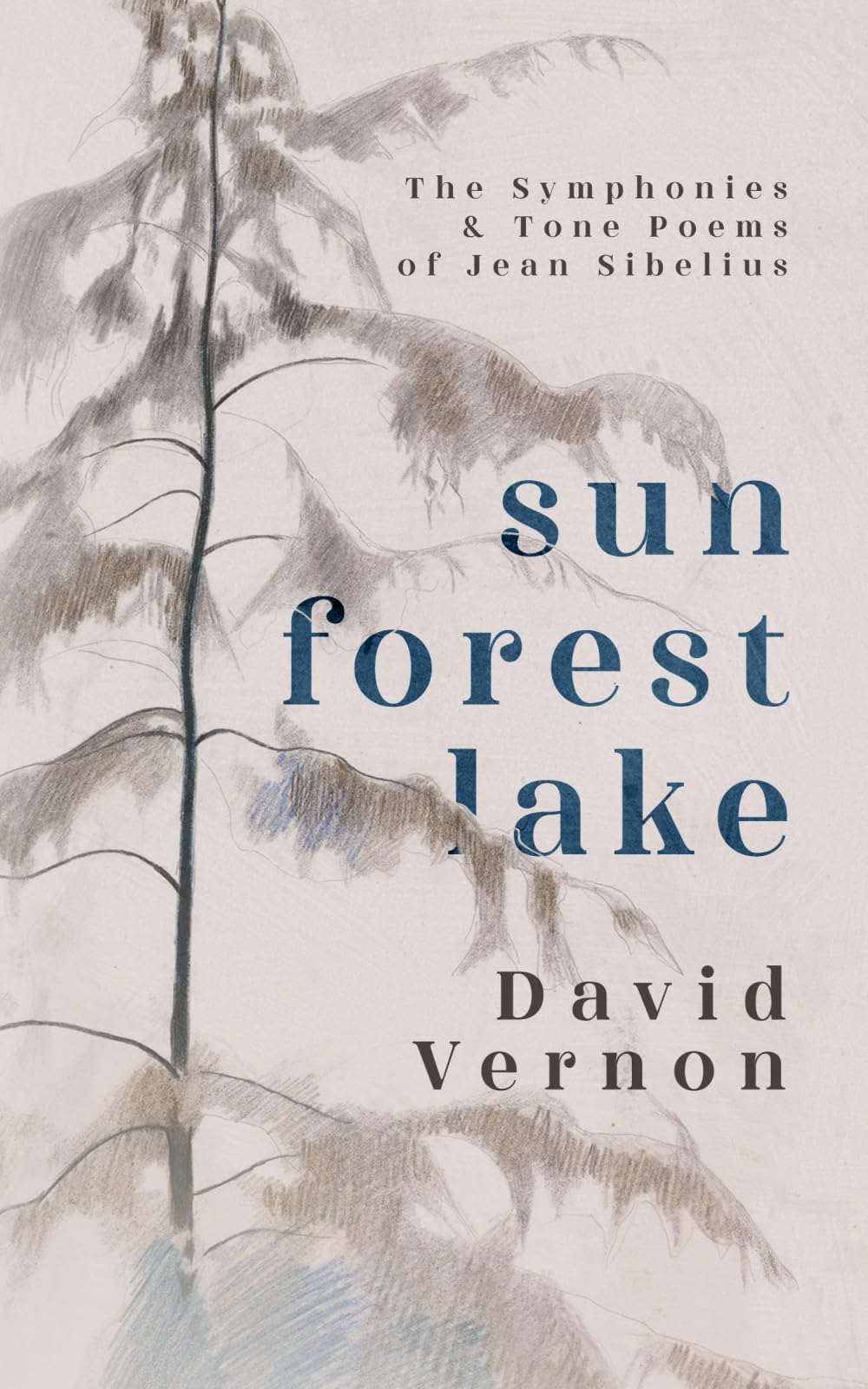 Libro: Sun Forest Lake: The Symphonies & Tone Poems of Jean Sibelius