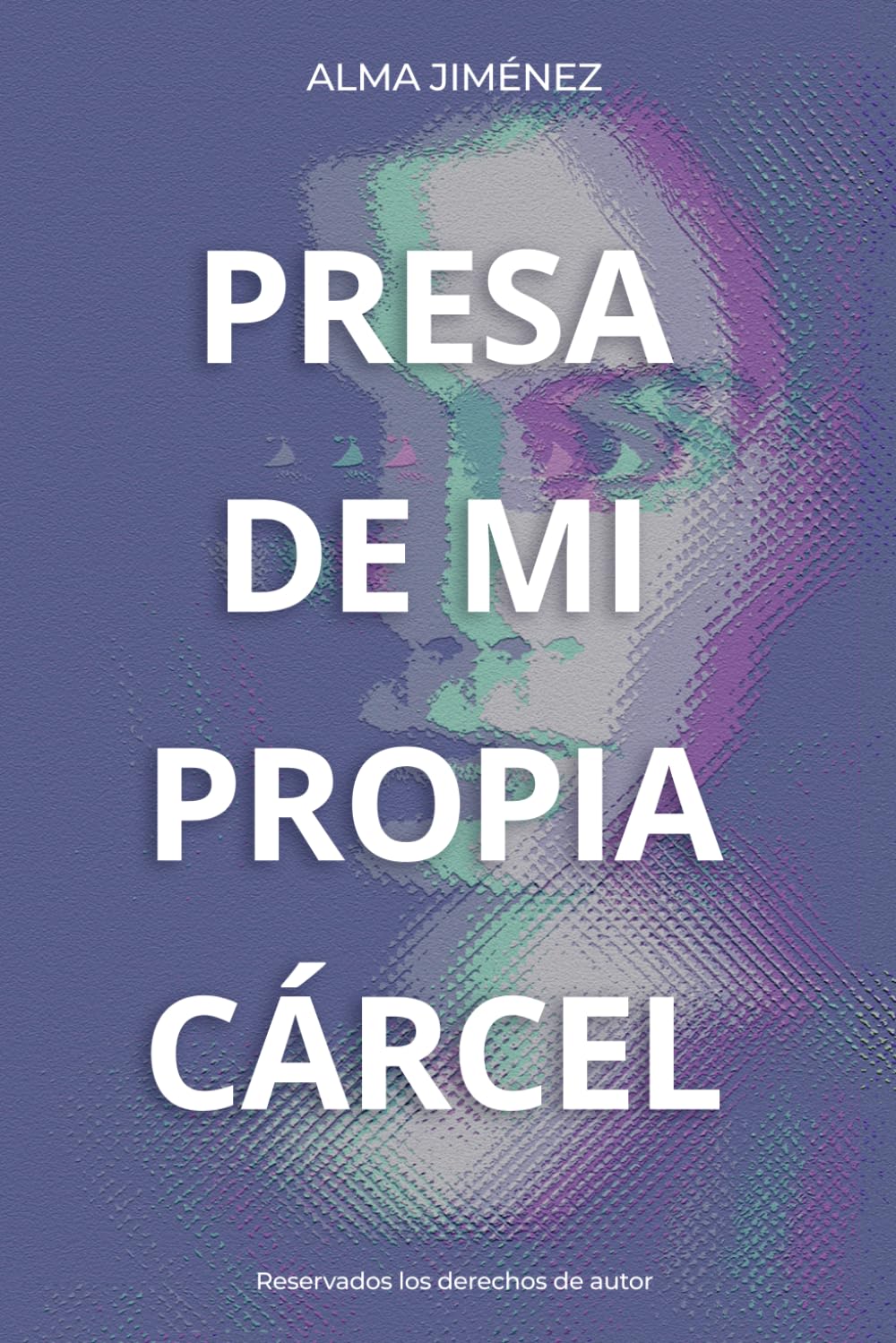 Libro: PRESA DE MI PROPIA CÁRCEL