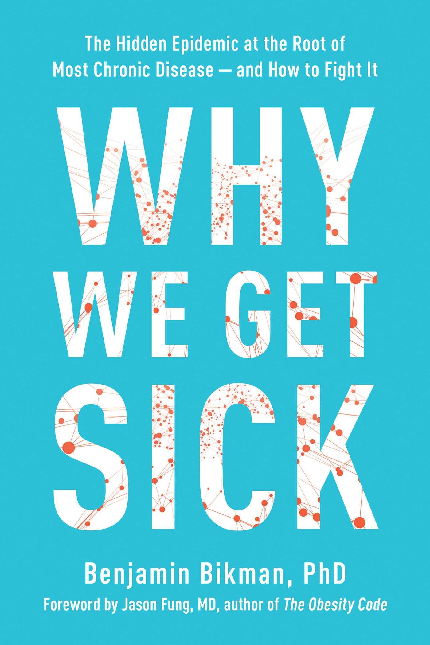 Libro: Why We Get Sick: The Hidden Epidemic at the Root of Most Chronic Disease--and How to Fight It
