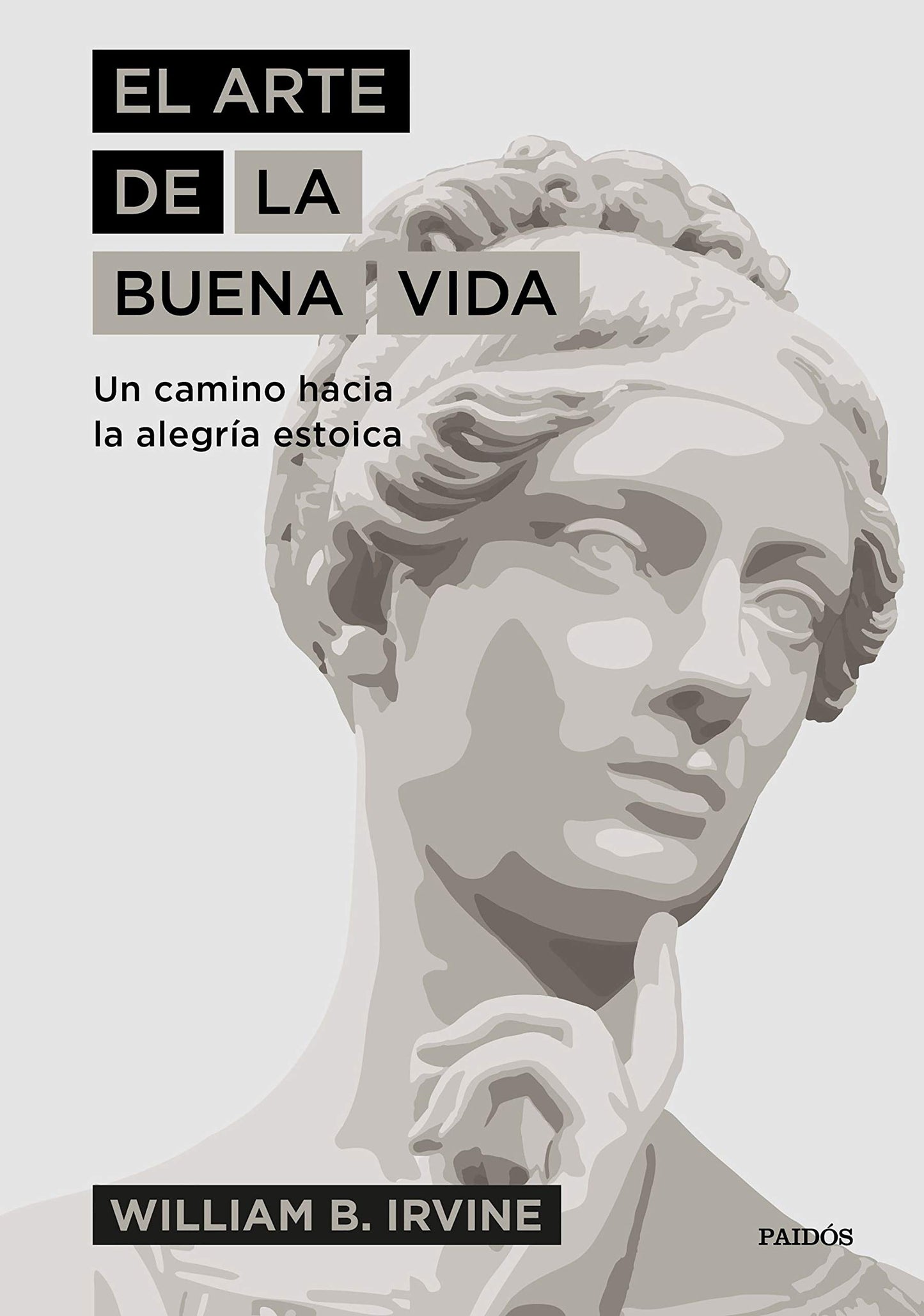 El arte de la buena vida: Un camino hacia la alegría estoica (Edición en Español)