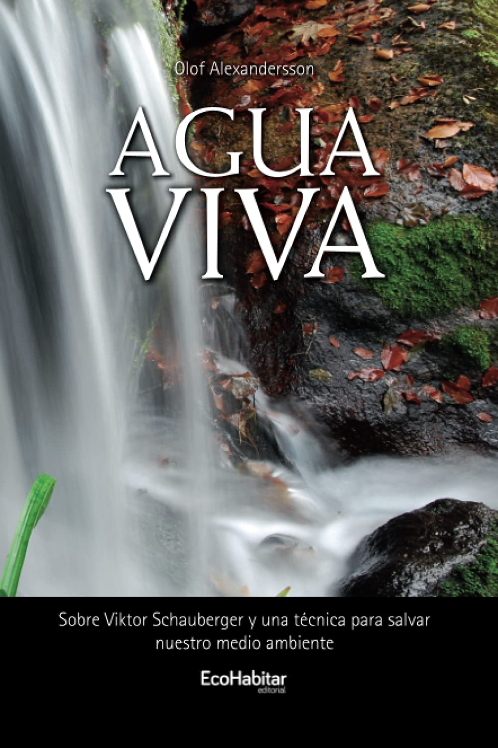 Libro: Agua Viva: Sobre Viktor Schauberger y una técnica para salvar nuestro medio ambiente