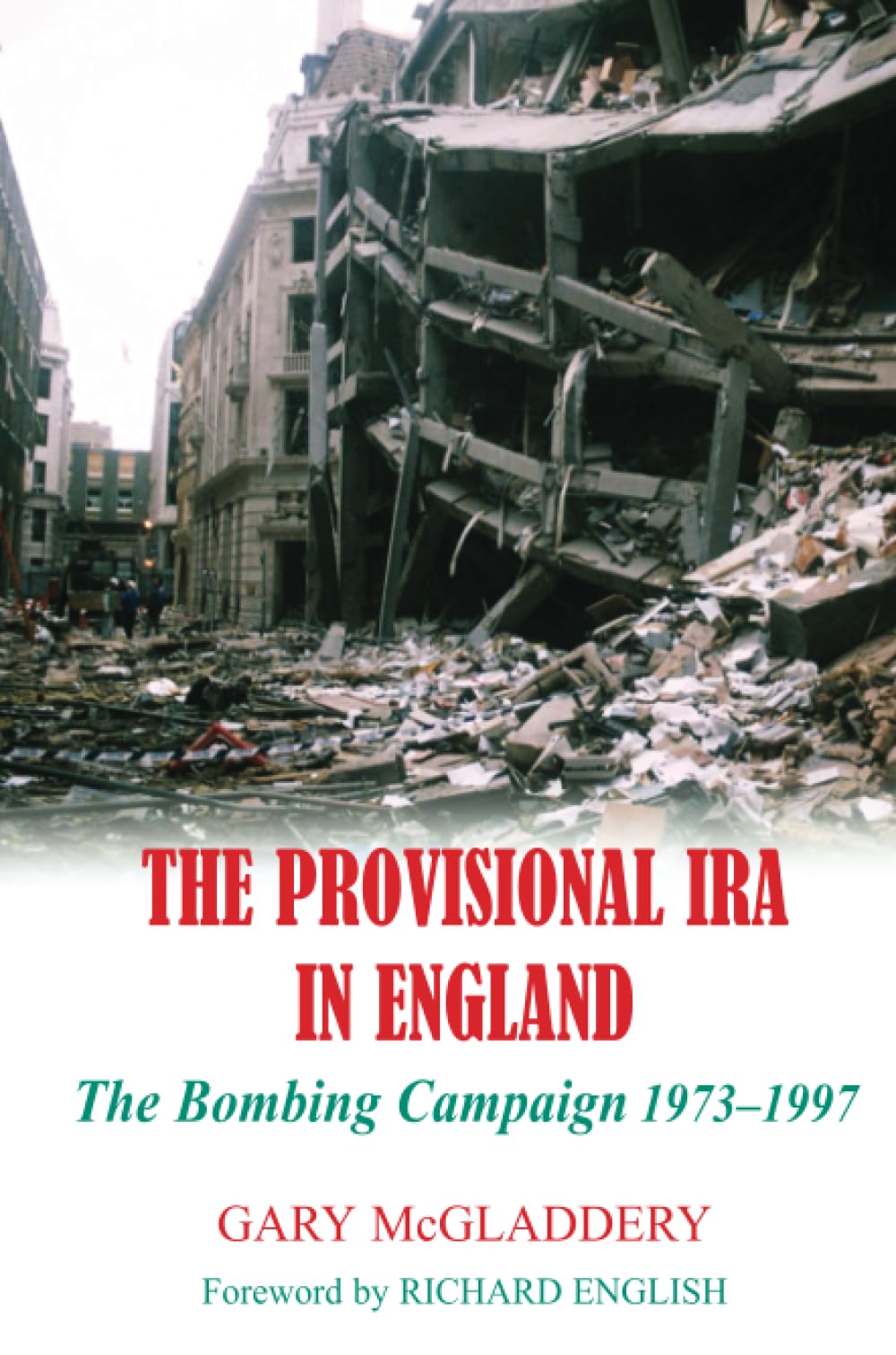Libro: The Provisional IRA in England: The Bombing Campaign 1973-1997