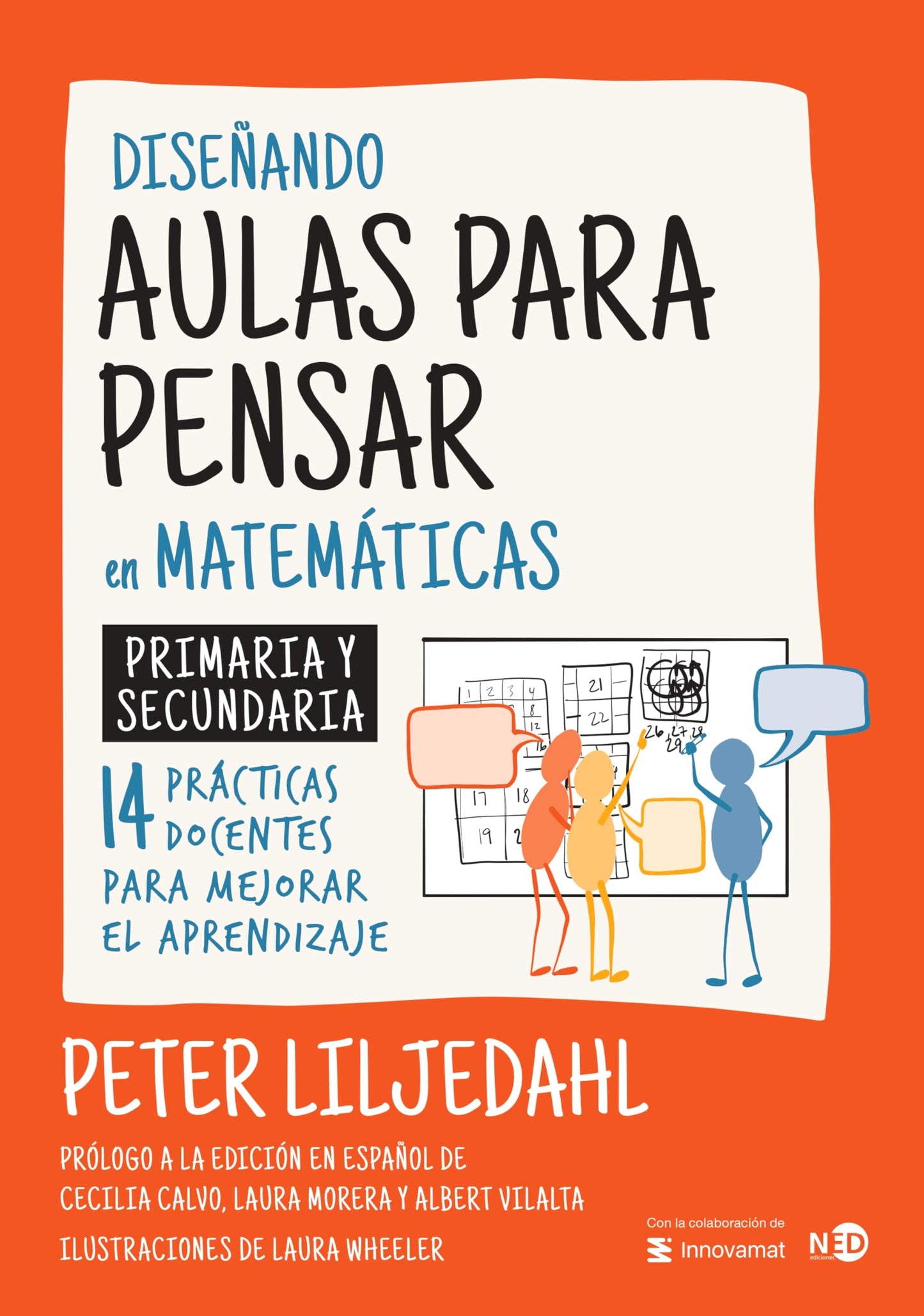 Diseñando aulas para pensar en matemáticas: Primaria y secundaria. 14 prácticas docentes para mejorar el aprendizaje: 000801 (Steam)