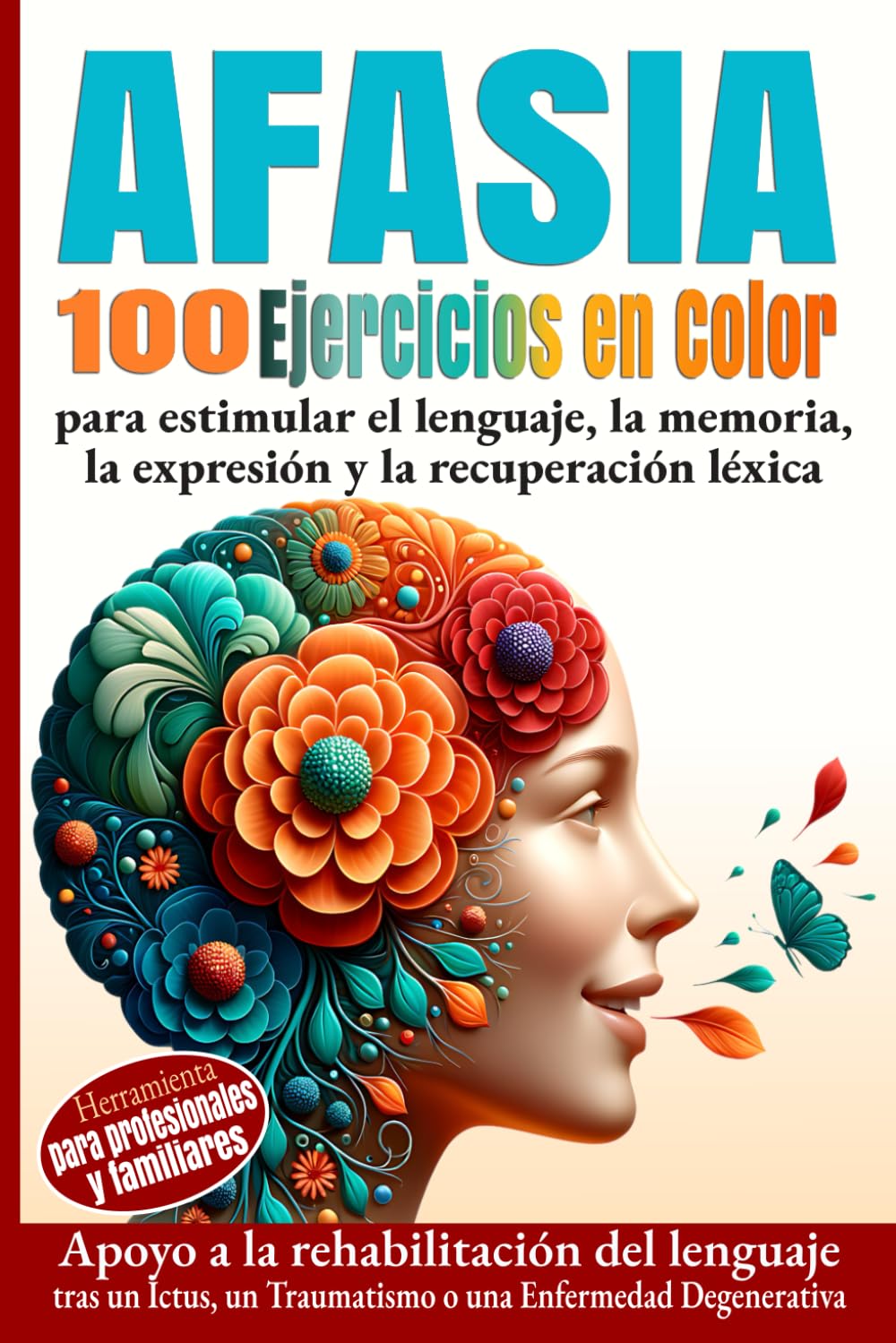 Libro: Afasia 100 ejercicios en color para estimular el lenguaje, la memoria, la expresión y la recuperación léxica: Apoyo a la rehabilitación del lenguaje ... un traumatismo o una enfermedad degenerativa