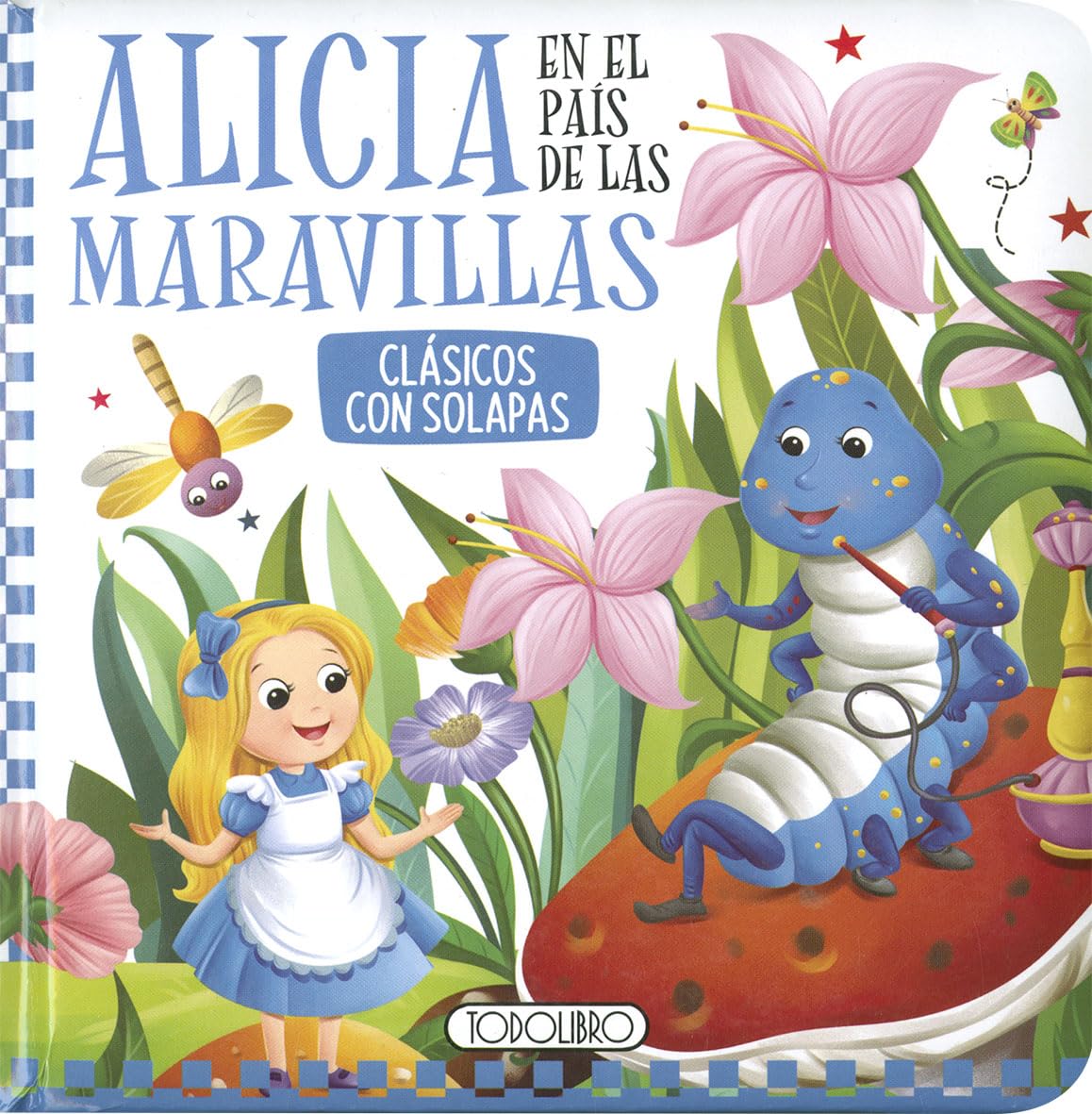Libro: Alicia en el país de las maravillas (Clásicos con solapas)