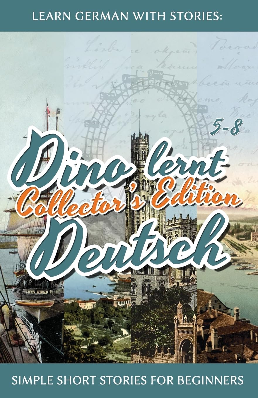 Libro: Learn German with Stories: Dino lernt Deutsch Collector's Edition - Simple Short Stories for Beginners (5-8): 0 (Dino lernt Deutsch - Simple German Short Stories For Beginners)