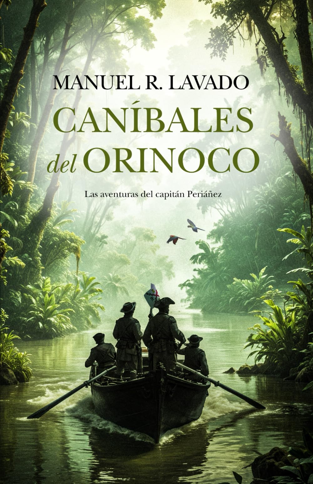 Libro: Caníbales del Orinoco: Las aventuras del capitán Periáñez (Spanish Edition)