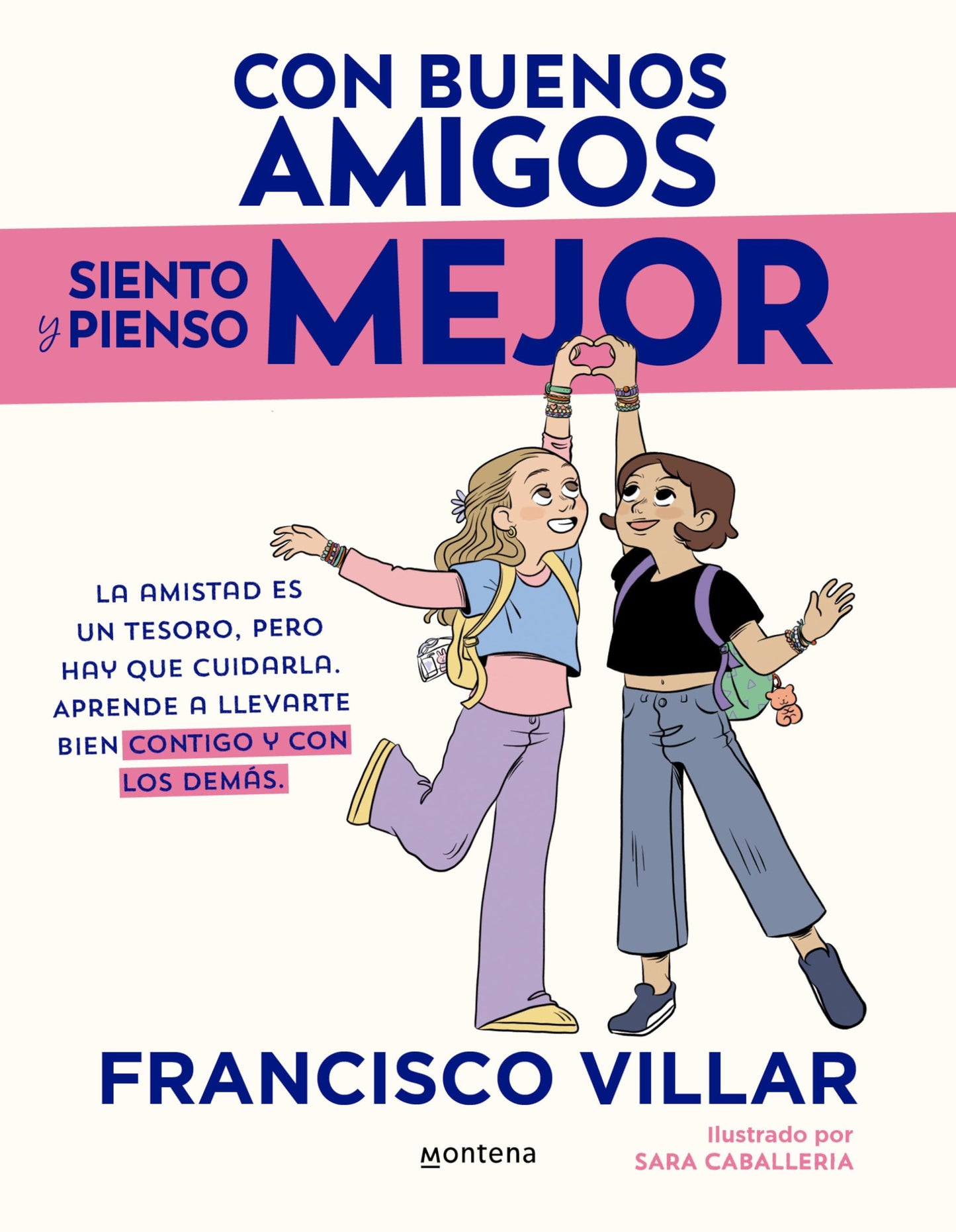Libro: Con buenos amigos siento y pienso mejor: La amistad es un tesoro pero hay que cuidarla. Aprende a llevarte bien contigo y con los demás. (Lo más visto)