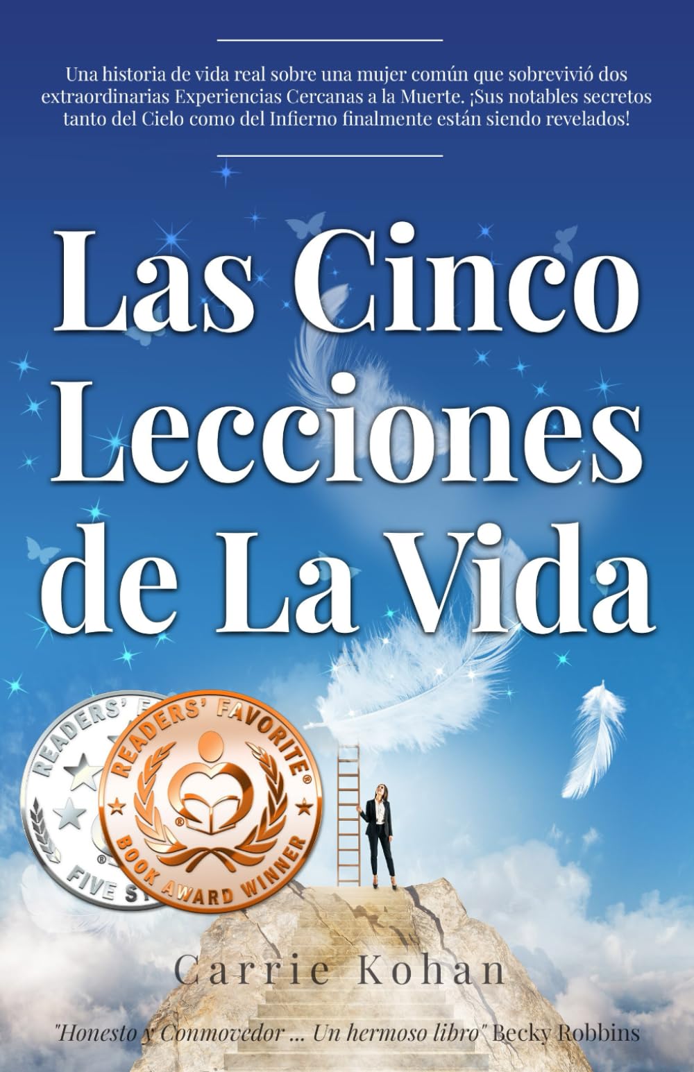 Libro: Las Cinco Lecciones de La Vida: Una historia de vida real sobre una mujer comín que sobrevivió dos extraordinarias Experiencias Cercanas a la Muerte. ... están siendo revelados! (Spanish Edition)