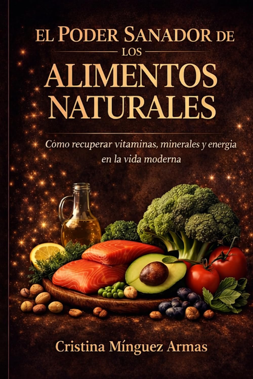 Libro: EL PODER SANADOR DE LOS ALIMENTOS NATURALES (Salud y nutrición.)