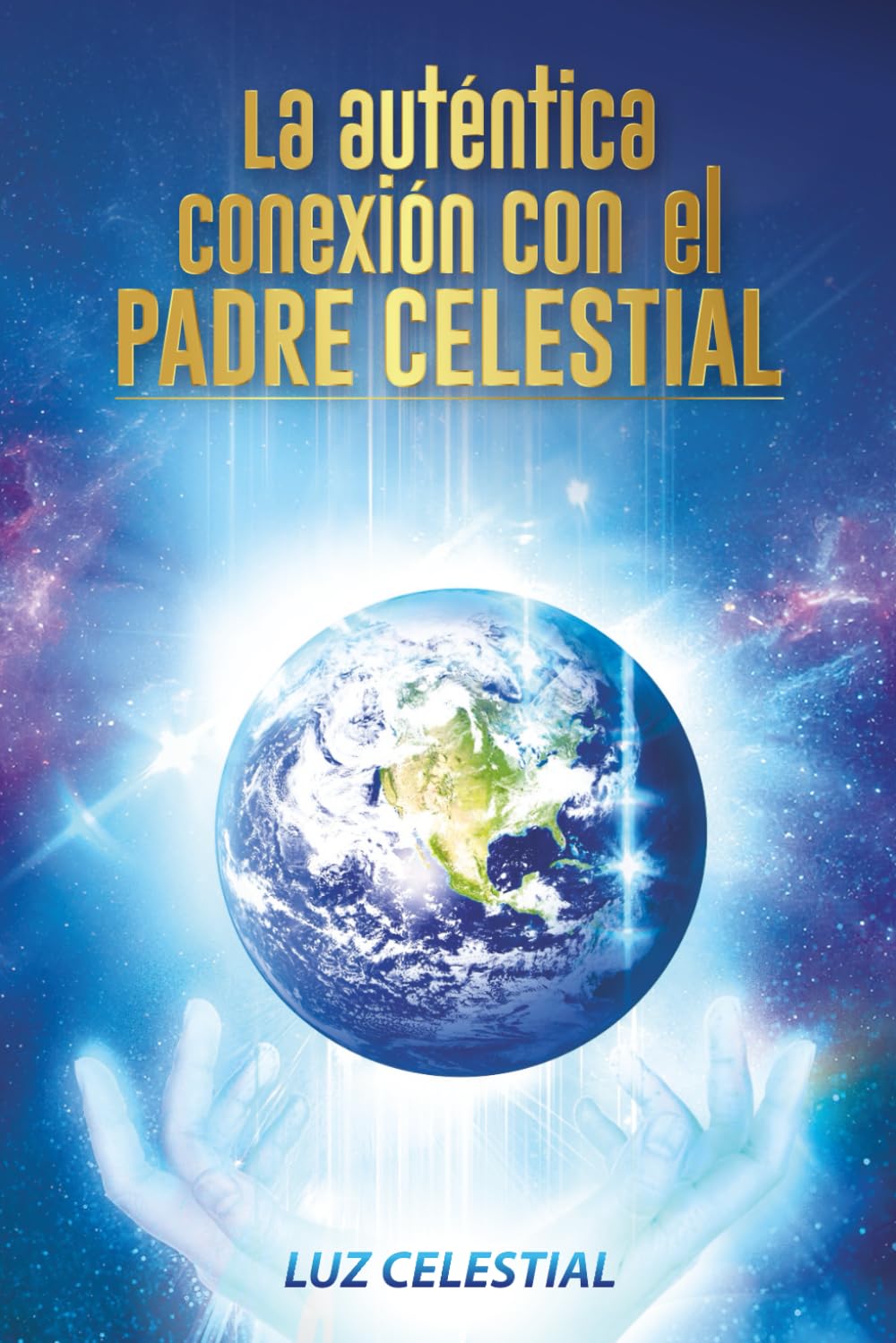 Libro: La autentica conexion con el Padre Celestial: La fluidez Celestial