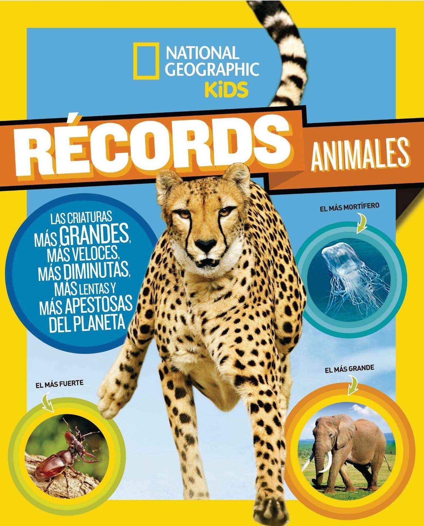 Récords animales: Las criaturas más grandes, más veloces, más diminutas, más lentas y más apestosas del planeta (National Geographic Kids)