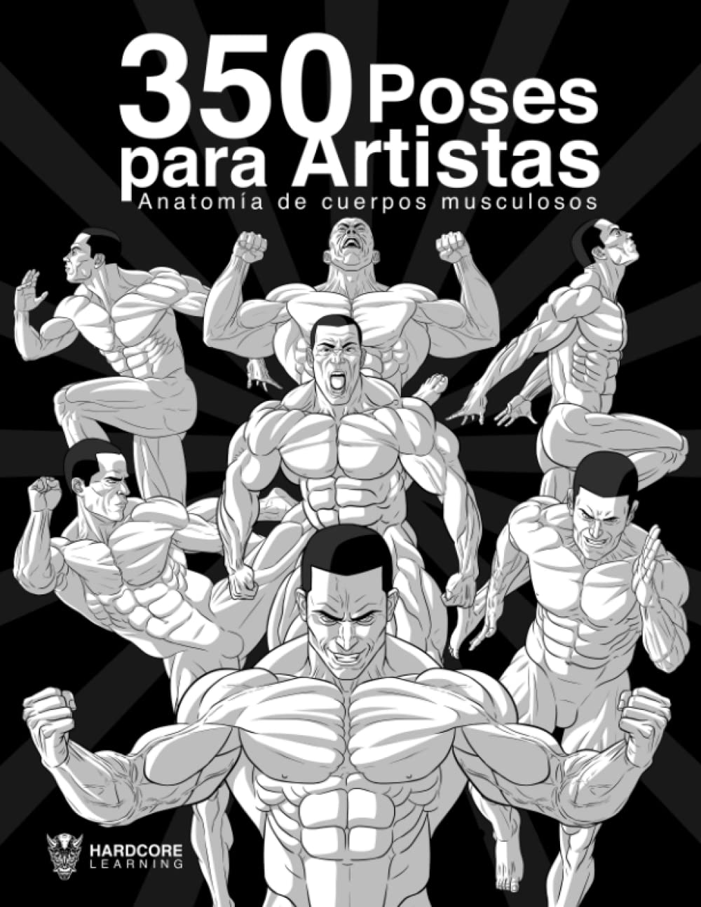 Libro: 350 Poses para Artistas Anatomía de cuerpos musculosos: Dibujos de culturistas y superhéroes, referencias de musculatura extrema en movimiento (Anatomía para artistas)